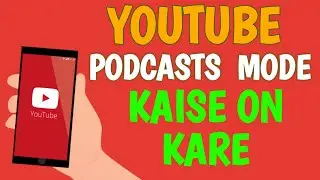 How To ON YouTube Podcasts mode|YouTube par Podcasting  mode kaise on kare