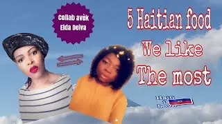 5 MANJE AYISYEN MWEN PLIS RENMEN  ** Collab avèk Elda Delva **