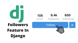 How To Build A Followers System In Django | Follow Users Like On Instagram