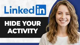 How to Hide Your Activity on LinkedIn (Full 2026 Guide)