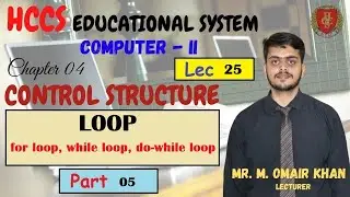 Loop | for loop | while loop | do-while loop | Syntax of all | Chapter 4 | Mr. Omair Khan | Lec 25