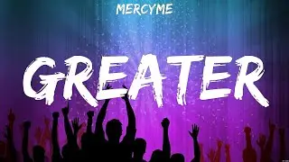 Greater - MercyMe (Lyrics) | WORSHIP MUSIC