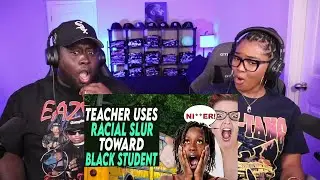 Kidd and Cee Reacts To Teacher Uses Racial Slur Toward Black Student