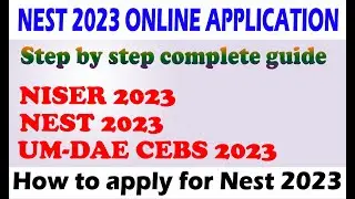 NEST 2023 ONLINE APPLICATION | NISER 2023 | NEST 2023 APPLY ONLINE | NEST 2023 STEP BY STEP FORM |