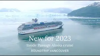 NEW Alaska Cruises for 2023 | Princess Cruises