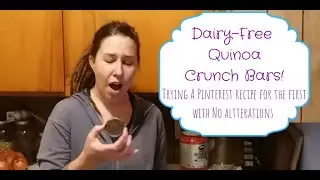 Dairy-Free Quinoa Crunch Bars ~ Trying a Pinterest Recipe!