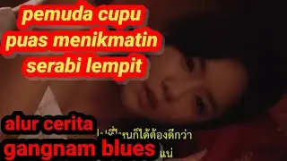 pemuda miskin menjadi bos gengster menikmatin serabi lempit,alur cerita gengnam blues