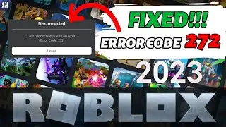 How to Fix Roblox Error 272 | How Fix Disconnected Error Code 272 on Roblox (2023)