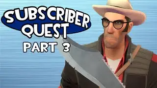 Subscriber Quest Part 3 - 10,000 Subs