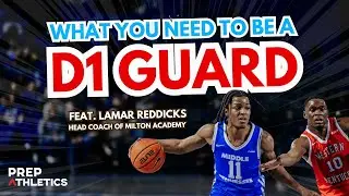 What Does It Take To Be A D1 Guard? feat. Coach Lamar Reddicks of Milton Academy