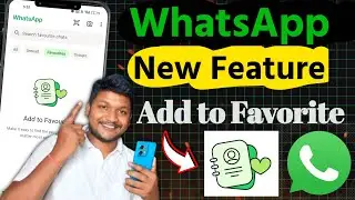 WhatsApp New Feature 2024 | WhatsApp New Update - Add to Favorites