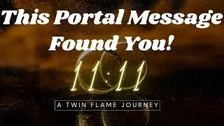 Divinely Guided 11:11 Portal Message! | A Twin Flame Journey