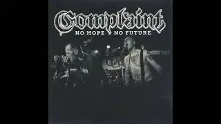 Complaint - No Hope No Future EP(Full EP - Released 2019)