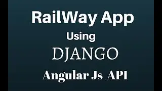 railway app using django and angular js(api)