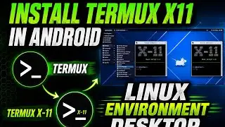 How to install Termux X11 and set up a Linux Environment on Android (Without Root)