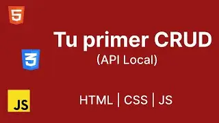 Tu primer CRUD utilizando una API local - HTML | CSS | JS