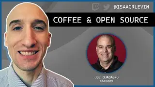 Coffee and Open Source Conversation - Joe Guadagno
