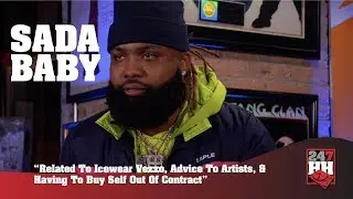 Sada Baby - Related To Icewear Vezzo, Advice To Artists, & Having To Buy Self Out Of Contract
