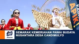 KABAR APIK - Semarak Kemeriahan Pawai Budaya Nusantara Desa Candimulyo