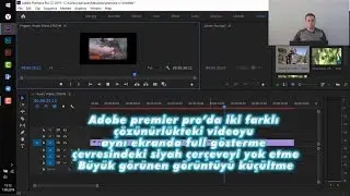 Adobe Premier pro'da iki farklı çözünürlükteki videoların ekran çözünürlüklerini ayarlama