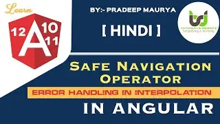 Safe Navigation Operator | Error Handling in Interpolation | Angular  Tutorials in Hindi | Part-62