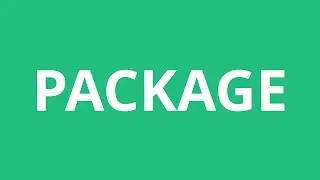 How To Pronounce Package - Pronunciation Academy