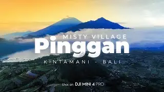 PINGGAN VILLAGE - Kintamani, Bali | Cinematic Drone 4K – DJI Mini 4 Pro