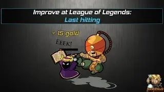 Improve at League of Legends: Last Hitting