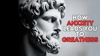 How anxiety leads you to greatness?
