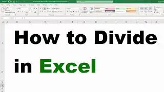 How to Divide In Excel - This is How You Do it - An Easy Division Formula You Will Use All the Time
