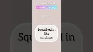❤️‍🔥What does Squashed in like sardines mean? Learn new idiom with #IdiomDictionary