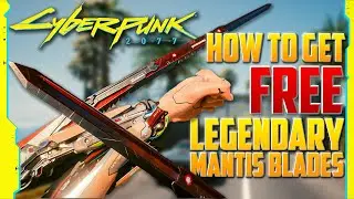 How To Get FREE LEGENDARY Mantis Blades Cyberware - Cyberpunk 2077 Tutorial 4K 60FPS