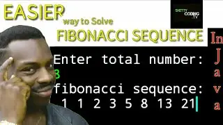 Easier  FIBONACCI SEQUENCE in Java