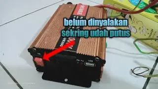 Mengatasi inverter belum dinyalakan sekring putus