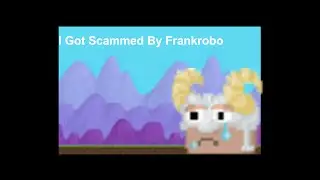 I Got Scammed By frankrobo