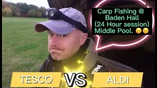 Tesco V Aldi Chick Pea Challenge (24 hr Carp Fishing @ Baden Hall - Middle Pool) 😀😀