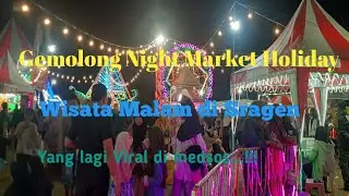 RAMAINYA GEMOLONG NIGHT MARKET HOLIDAY DENGAN ANEKA WAHANA PERMAINAN MENANTANG, ANEKA KULINER SRAGEN