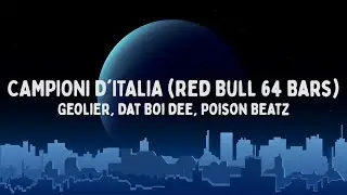 Geolier, Dat Boi Dee, Poison Beatz - Campioni in Italia (Red Bull 64 Bars) (Testo/Lyrics)