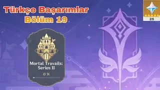 Mortal Travails: Series 2 / Genshin İmpact Türkçe Başarım / Bölüm 19
