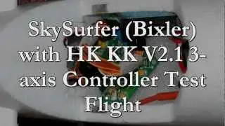 Skysurfer (Bixler) with the Hobbyking KK V2.1 Board Test Flight