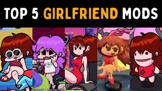 Top 5 Girlfriend ❤️️ POPULAR ❤️️ Mods - Friday Night Funkin’