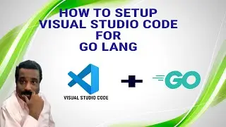 How to SETUP Visual Studio Code for GO Lang