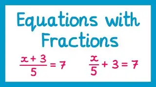 Equations with Fractions - GCSE Maths