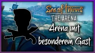 Arena mit besonderem Gast!💀 Sea of Thieves The Arena Deutsch