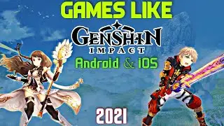 10 Best Games Like Genshin Impact For Android and iOS 2021 | Games Geek