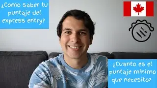 How to get Canadian permanent residency? // Express Entry // Minimum score?