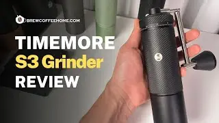 Timemore Chestnut S3 Hand Grinder Review (Detailed Walkthrough)