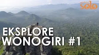 Explore Wonogiri Part 1 - Raja Ampat Van Solo: Gunung Besek, Bukit Cumbri, Puncak Secokro