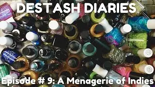 Destash Diaries Episode #9: A Menagerie of Indies