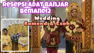 Prosesi Bemandi2 ADAT BANJAR || Wedding RAMOND & ESAH